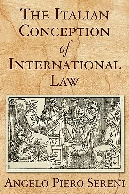 La concepción italiana del Derecho internacional - The Italian Conception of International Law