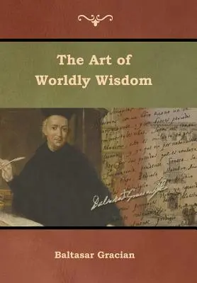 El arte de la sabiduría mundana - The Art of Worldly Wisdom