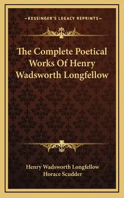 La obra poética completa de Henry Wadsworth Longfellow - The Complete Poetical Works Of Henry Wadsworth Longfellow