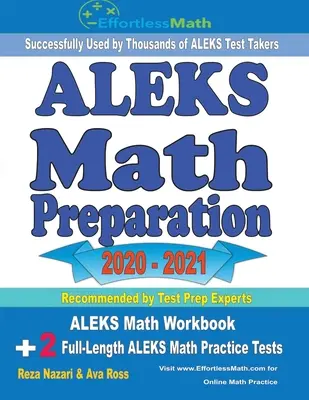 ALEKS Math Preparation 2020 - 2021: ALEKS Math Workbook + 2 exámenes completos de práctica de matemáticas ALEKS - ALEKS Math Preparation 2020 - 2021: ALEKS Math Workbook + 2 Full-Length ALEKS Math Practice Tests