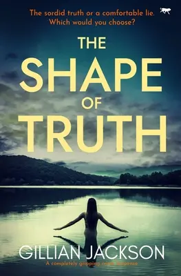 La forma de la verdad: Un thriller de suspense totalmente apasionante - The Shape of Truth: A completely gripping crime suspense