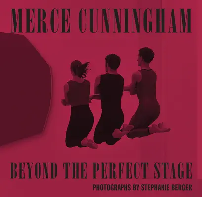 Merce Cunningham: Más allá del escenario perfecto - Merce Cunningham: Beyond the Perfect Stage