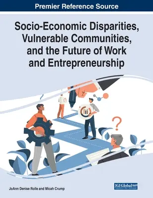 Disparidades socioeconómicas, comunidades vulnerables y el futuro del trabajo y la iniciativa empresarial - Socio-Economic Disparities, Vulnerable Communities, and the Future of Work and Entrepreneurship