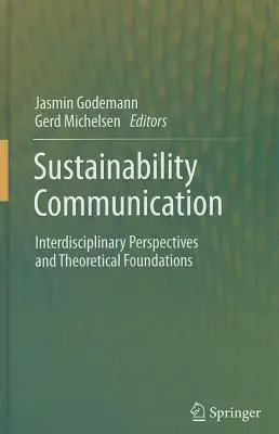 Comunicación sobre sostenibilidad: Perspectivas interdisciplinarias y fundamentos teóricos - Sustainability Communication: Interdisciplinary Perspectives and Theoretical Foundation