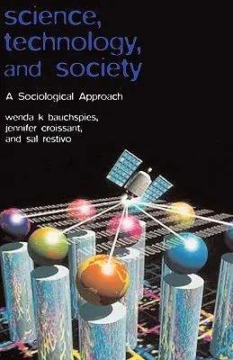 Ciencia, tecnología y sociedad: Un enfoque sociológico - Science, Technology, and Society: A Sociological Approach