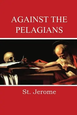 Contra los pelagianos - Against the Pelagians