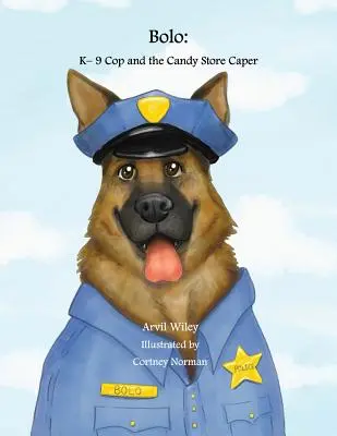 Bolo K-9 Cop and the Candy Store Caper (El policía K-9 y la aventura de la tienda de caramelos) - Bolo: K-9 Cop and the Candy Store Caper