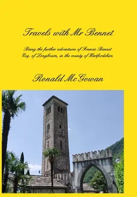 Viajes con el señor Bennet: Otras aventuras de Francis Bennet Esq. - Travels with Mr Bennet: Further Adventures of Francis Bennet Esq.