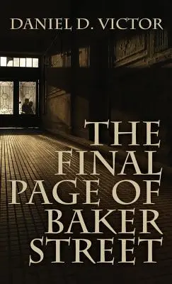 La última página de Baker Street: Las hazañas del Sr. Sherlock Holmes, el Dr. John H. Watson y el maestro Raymond Chandler - The Final Page of Baker Street: The Exploits of Mr. Sherlock Holmes, Dr. John H. Watson, and Master Raymond Chandler