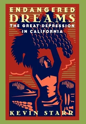 Sueños en peligro: La Gran Depresión en California - Endangered Dreams: The Great Depression in California