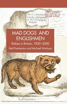 La rabia en Gran Bretaña: Perros, enfermedad y cultura, 1830-2000 - Rabies in Britain: Dogs, Disease and Culture, 1830-2000
