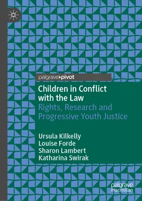 Niños en conflicto con la ley: Derechos, investigación y justicia juvenil progresiva - Children in Conflict with the Law: Rights, Research and Progressive Youth Justice