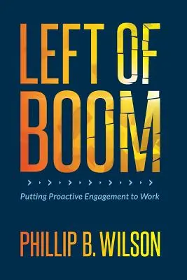 Left of Boom: Cómo poner en práctica el compromiso proactivo - Left of Boom: Putting Proactive Engagement to Work