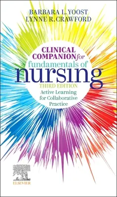 Clinical Companion for Fundamentals of Nursing - Aprendizaje activo para la práctica colaborativa - Clinical Companion for Fundamentals of Nursing - Active Learning for Collaborative Practice