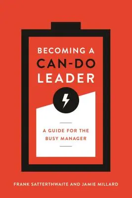 Cómo convertirse en un líder capaz: Guía para directivos ocupados - Becoming a Can-Do Leader: A Guide for the Busy Manager