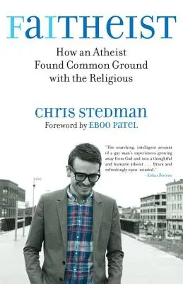 Faitheist: How an Atheist Found Common Ground with the Religious (en inglés) - Faitheist: How an Atheist Found Common Ground with the Religious