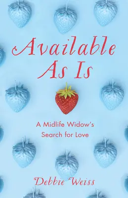 Disponible tal cual: La búsqueda del amor de una viuda de mediana edad - Available as Is: A Midlife Widow's Search for Love