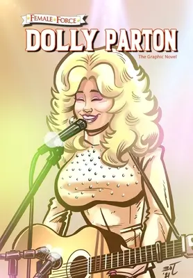 Fuerza Femenina: Dolly Parton - La novela gráfica - Female Force: Dolly Parton - The Graphic Novel