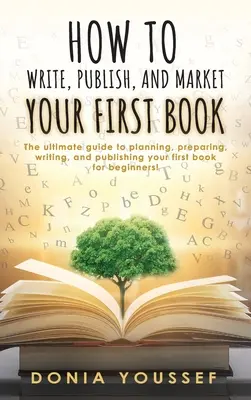 Cómo escribir, publicar y comercializar tu primer libro - How to Write, Publish, and Market Your First Book