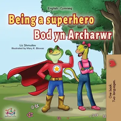 Ser un Superhéroe (Libro Infantil Bilingüe Inglés Galés) - Being a Superhero (English Welsh Bilingual Children's Book)