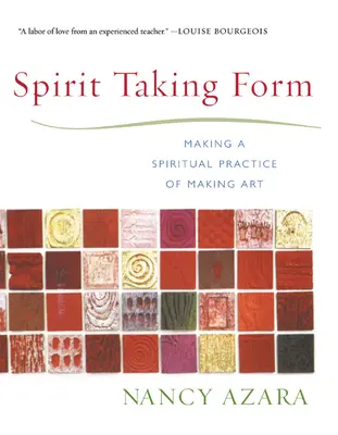 Spirit Taking Form: La práctica espiritual de hacer arte - Spirit Taking Form: Making a Spiritual Practice of Making Art