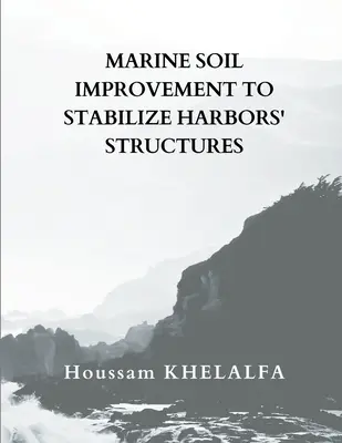 Mejora del suelo marino Para estabilizar las estructuras de los puertos - Marine soil improvement To Stabilize Harbors' structures