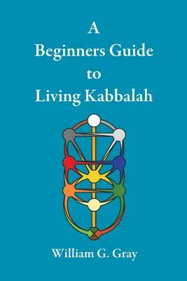 Guía para principiantes para vivir la Cábala - A Beginners Guide to Living Kabbalah