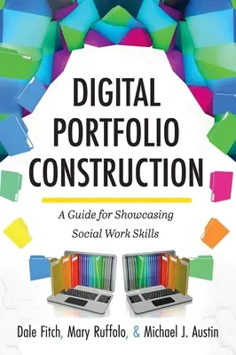 Construcción del Portfolio Digital: Una guía para mostrar las habilidades del trabajo social - Digital Portfolio Construction: A Guide for Showcasing Social Work Skills