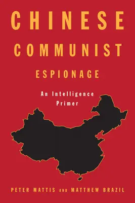 Espionaje comunista chino: Un manual de inteligencia - Chinese Communist Espionage: An Intelligence Primer