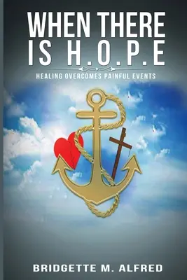 Cuando hay H.O.P.E.: La curación supera los acontecimientos dolorosos - When There is H.O.P.E: Healing Overcomes Painful Events