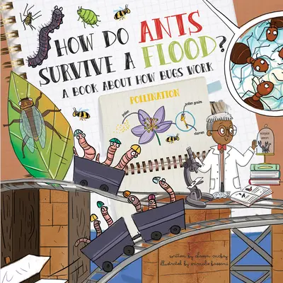 ¿Cómo sobreviven las hormigas a una inundación? Un libro sobre bichos - How Do Ants Survive a Flood?: A Book about Bugs