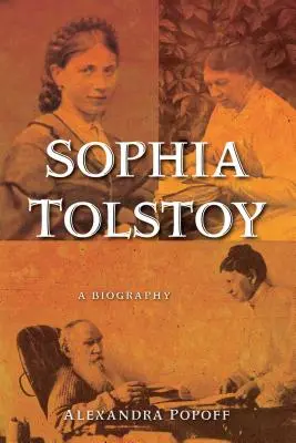 Sofía Tolstói: Una biografía - Sophia Tolstoy: A Biography