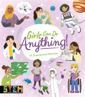 Las chicas pueden con todo - 40 actividades inspiradoras - Girls Can Do Anything! - 40 Inspirational Activities