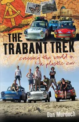 La travesía del Trabant: cruzar el mundo en un coche de plástico - The Trabant Trek: Crossing the World in a Plastic Car