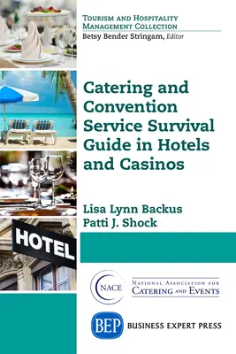 Guía de supervivencia del servicio de catering y convenciones en hoteles y casinos - Catering and Convention Service Survival Guide in Hotels and Casinos