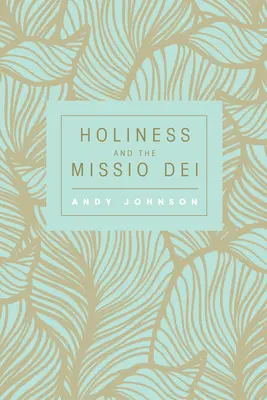 Santidad y Missio Dei - Holiness and the Missio Dei