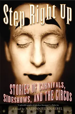 Acércate: Historias de carnavales, comparsas y circos - Step Right Up: Stories of Carnivals, Sideshows, and the Circus