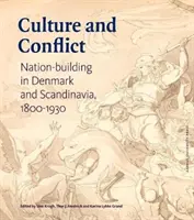 Cultura y conflicto: La construcción nacional en Dinamarca y Escandinavia 1800-1930 - Culture and Conflict: Nation-Building in Denmark and Scandinavia 1800-1930