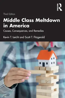 El hundimiento de la clase media en Estados Unidos: Causas, consecuencias y remedios - Middle Class Meltdown in America: Causes, Consequences, and Remedies