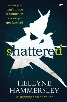 Shattered: Un apasionante thriller policíaco - Shattered: A Gripping Crime Thriller