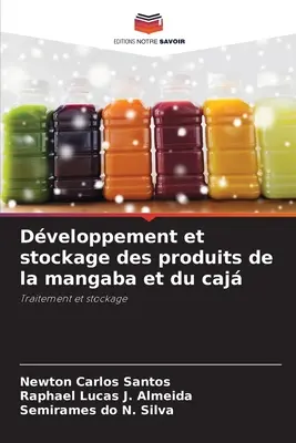 Dveloppement et stockage des produits de la mangaba et du caj