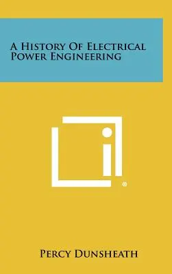 Historia de la ingeniería eléctrica - A History of Electrical Power Engineering