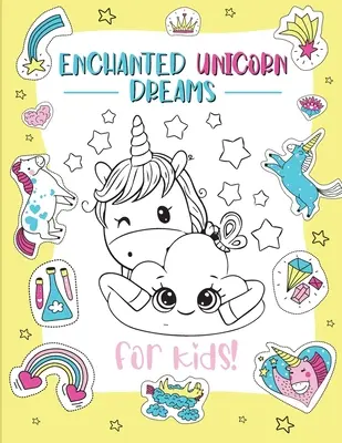 Sueños encantados de unicornio: Una mágica aventura para colorear para niños de 2 a 8 años Despierta la imaginación y la creatividad con caprichosas ilustraciones - Enchanted Unicorn Dreams: A Magical Coloring Adventure for Kids Ages 2-8 Spark Imagination and Creativity with Whimsical Illustrations