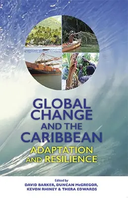 El cambio global y el Caribe: adaptación y resiliencia - Global Change and the Caribbean: Adaptation and Resilience