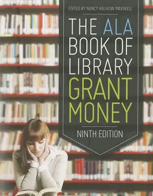 El libro de la ALA sobre subvenciones a bibliotecas - The ALA Book of Library Grant Money