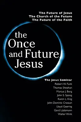 Jesús, el de antes y el de después - The Once and Future Jesus