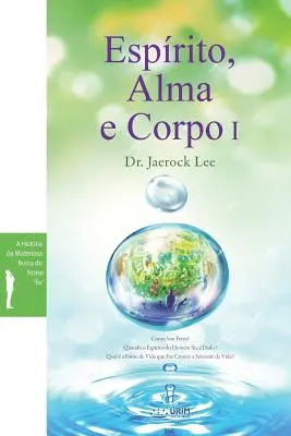 Esprito, Alma e Corpo I: Espíritu, Alma y Cuerpo I (Portugués) - Esprito, Alma e Corpo I: Spirit, Soul and Body I (Portuguese)