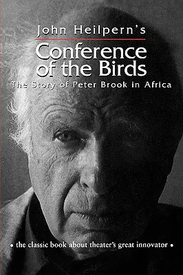 La conferencia de los pájaros: La historia de Peter Brook en África - Conference of the Birds: The Story of Peter Brook in Africa