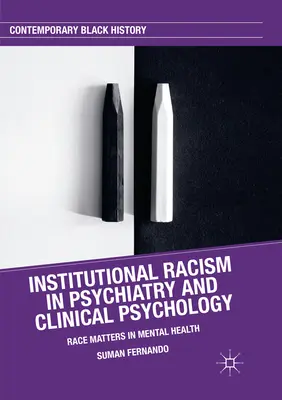 Racismo institucional en psiquiatría y psicología clínica: La raza es importante en la salud mental - Institutional Racism in Psychiatry and Clinical Psychology: Race Matters in Mental Health