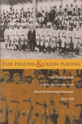 Fair Dealing and Clean Playing: El club Hilldale y el desarrollo del béisbol profesional negro, 1910-1932 - Fair Dealing and Clean Playing: The Hilldale Club and the Development of Black Professional Baseball, 1910-1932